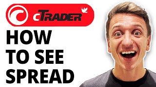 How To See Spread In Ctrader [2026 Guide]