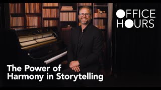 Office Hours: The Power of Harmony in Storytelling