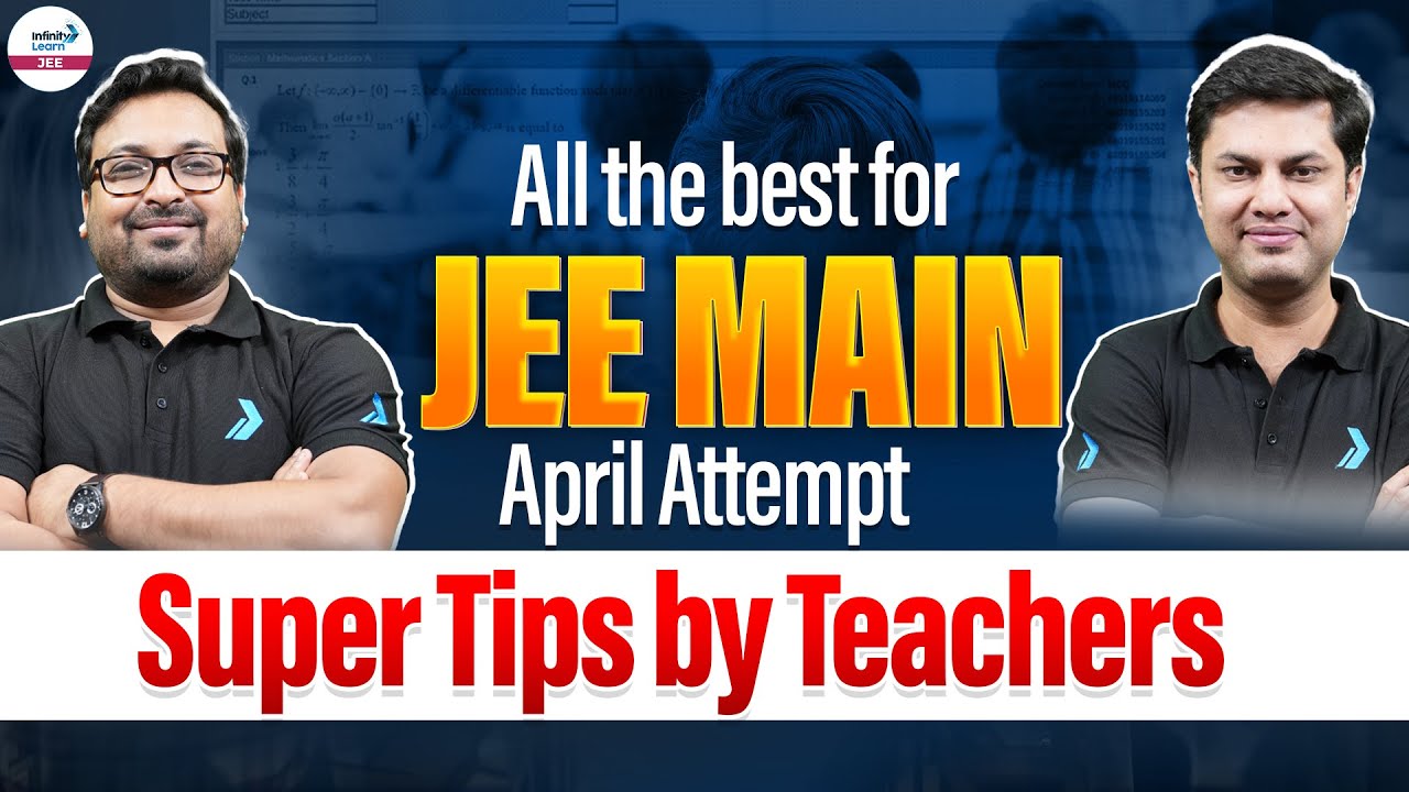all-the-best-for-jee-main-2025-april-attempt-super-tips-by-teachers