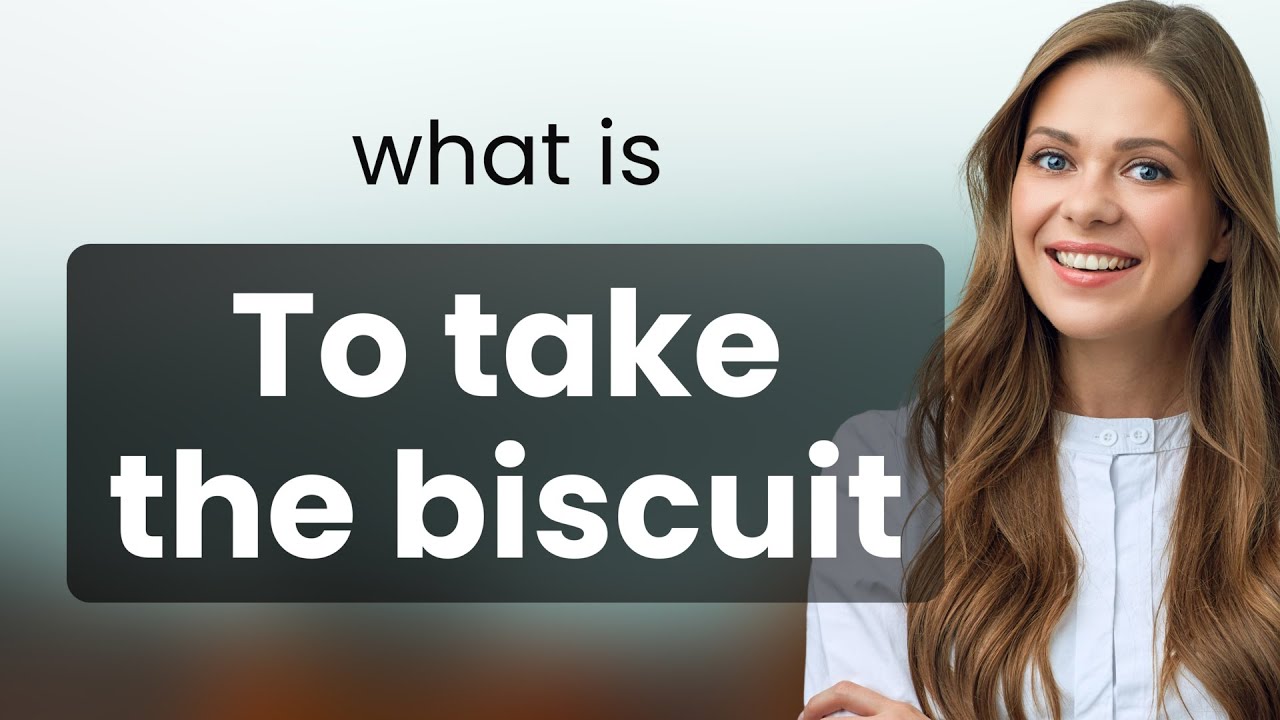 Unraveling the Mystery: "To Take the Biscuit"
