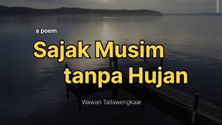 Puisi - SAJAK MUSIM TANPA HUJAN || Wawan Tallawengkaar