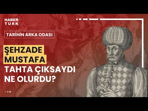 Şehzade Selim yerine Şehzade Mustafa tahta çıksaydı ne olurdu?