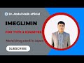 Imeglimin  diabetes treatment with imeglimin l pharmacology of imeglimin 