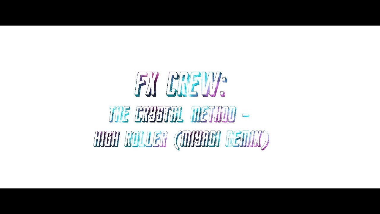 The Crystal Method - High Roller (Miyagi Remix)