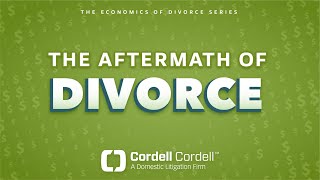 The Economics of Divorce Series: The Aftermath of Divorce