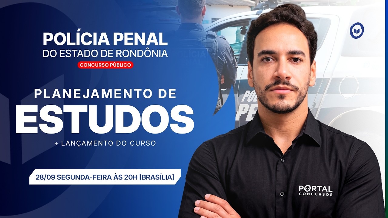 CONCURSO POLÍCIA PENAL DE RONDÔNIA: PLANEJAMENTO DE ESTUDOS + LANÇAMENTO DO CURSO