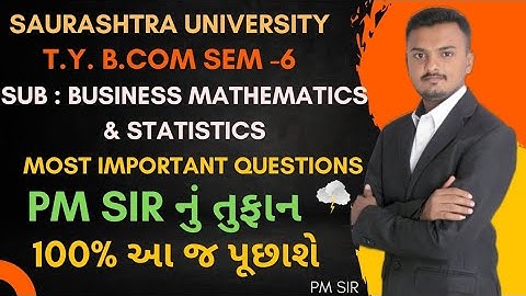 Saurashtra University||T.Y. B.com sem 6||Sub : Business mathematics||Most important questions||