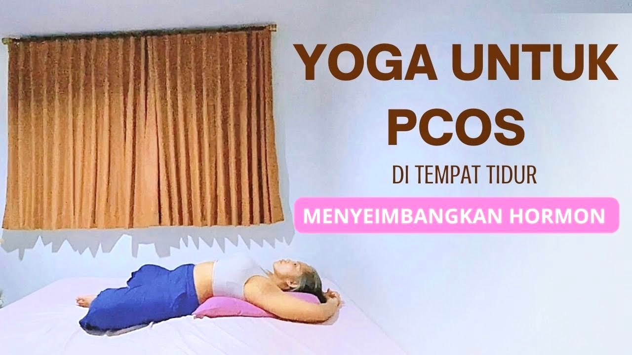 Yoga untuk MENYEIMBANGKAN HORMON - YOGA PCOS di Tempat Tidur