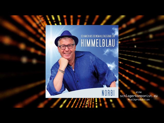 Norbi - Ich mach aus deinem Alltagsgrau ein Himmelblau