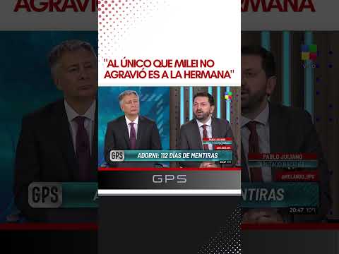 #GPS | "Al único que Milei no agravió es a la hermana"