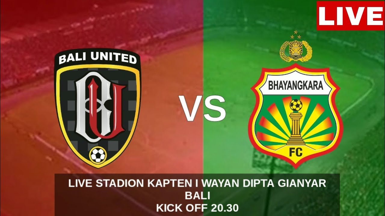 Live streaming ������ BALI UNITED vs BHAYANGKARA FC - Shopee liga 1 ( 21/05