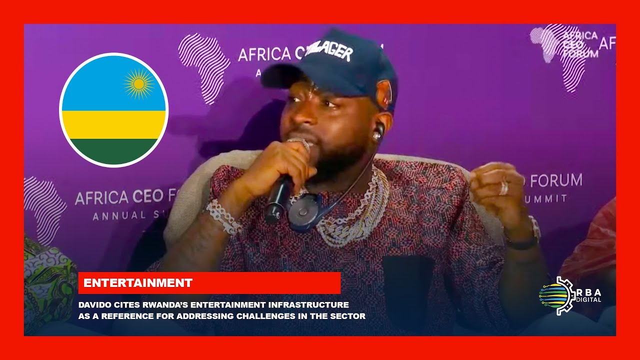 Nigeria's Davido on Rwanda's reference in addressing challenges in the ...