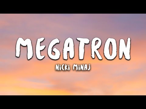 Nicki Minaj - MEGATRON (Lyrics)