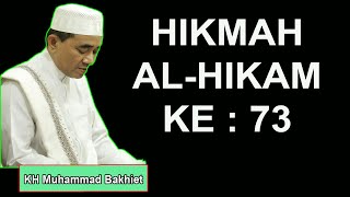 HIKMAH AL HIKAM KE 73 KH Muhammad Bakhiet