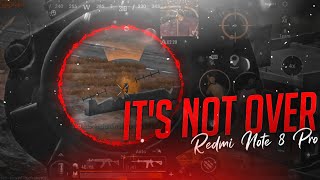 IT'S NOT OVER | PUBG MOBILE | REDMI NOTE 8 PRO