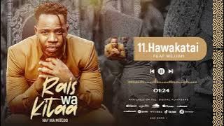 Nay Wa Mitego Ft Mejjah Hawakatai Remix [Track 11 ]