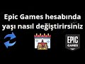 Epic Games Hesabında Yaşı Nasıl Değiştirirsiniz - Tam Rehber