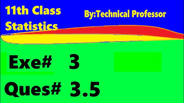 11th class Statistics, Ch 3, Exercise 3 Question 3.5, 1st year Class Statistics lecture in urdu