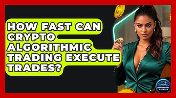 How Fast Can Crypto Algorithmic Trading Execute Trades? - Crypto Trading Strategists