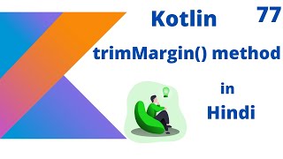 Kotlin trimMargin() method in hindi part -77