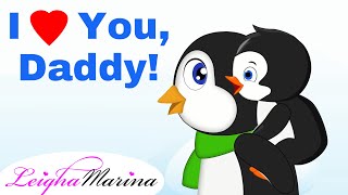 Dad I Love You Song For Dads | Daddy I Love You | Nursery Rhyme - Leigha Marina