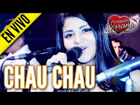 Corazón Serrano - Chau Chau | En Vivo