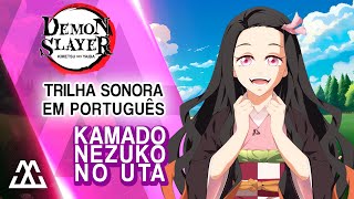 DEMON SLAYER Trilha S3 EP11 - Kamado Nezuko no Uta Completa em Português (PT-BR)