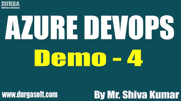 AZURE DEVOPS tutorials || Demo - 4 || by Mr. Shiva Kumar On 10-02-2021 @7PM