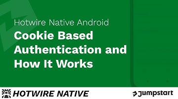 Hotwire Native Android -  Cookie Based Authentication and How It Works