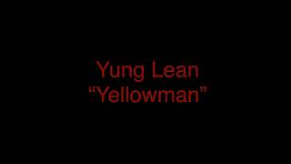 Yung Lean - Yellowman [Lyrics]