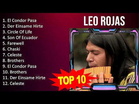 Leo Rojas 2023 - 10 Grandes Exitos - El Condor Pasa, Der Einsame Hirte, Circle Of Life, Son Of E...