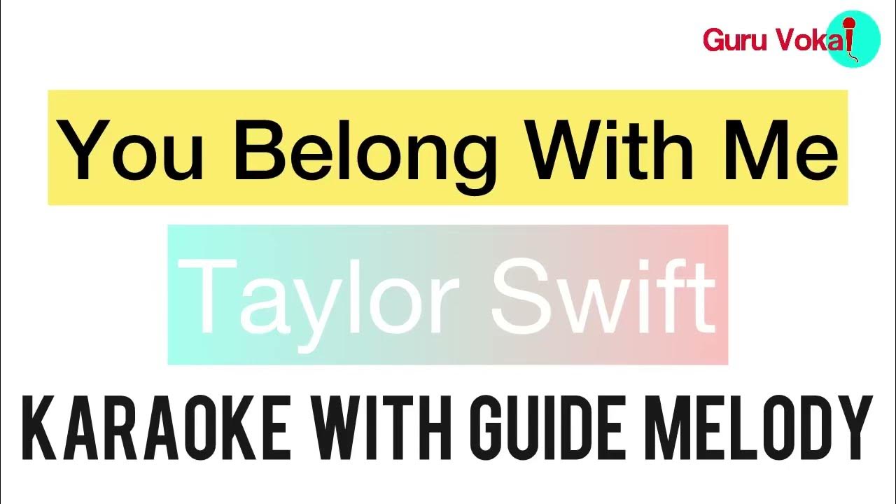 Taylor Swift - You Belong With Me (Karaoke With Guide Melody) Taylor Swift - You Belong With Me (Karaoke With Guide Melody)