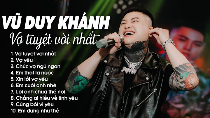 Vợ Tuyệt Vời Nhất, Vợ Yêu, Chúc Vợ Ngủ Ngon - Vũ Duy Khánh | Lk Nhạc Trẻ Tặng Vợ Hay Nhất 2024