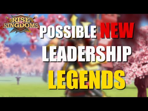 The 2 NEW possible Leadership Legendary Commanders that might come to Rise of Kingdoms