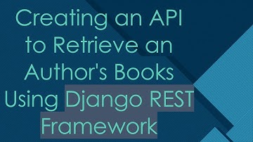 Creating an API to Retrieve an Author