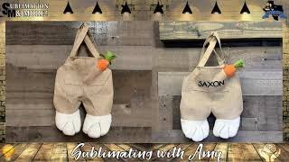 HOW TO SUBLIMATE LINEN BUNNY BAGS REVISION 2.0