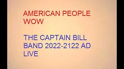 AMERICAN PEOPLE WOW by The Captain Bill Band 2022 ...