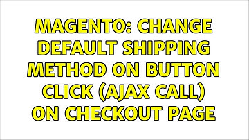 Magento: Change default shipping method on button click (ajax call) on checkout page