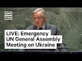 UN General Assembly Holds Emergency Special Session on Ukraine I LIVE