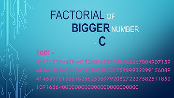 Tutorial on how to find Factorial of a very larger number | Programming in C