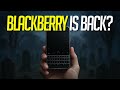 Blackberry Is Making A Comeback? (Everything We Know in 2026)