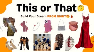 This or That 🤔 | Build Your Dream Prom Night 😍💃💫