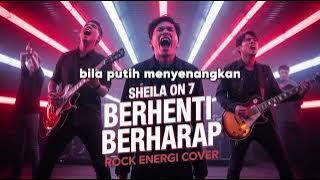Berhenti Berharap - Sheila on 7 ( Cover Rock Energi Ai )