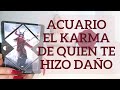 Acuario ⚖️ El Karma de QUIEN TE HIZO DAÑO #ACUARIO MAYO 2022 AMOR Y MÁS