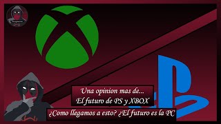 Una opinion mas de...El futuro de Play Station y Xbox