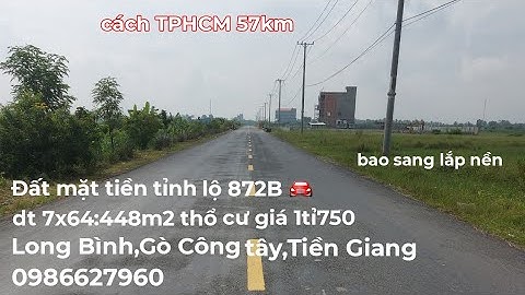 Ms479.Đất mặt tiền Đường 872🚘.dt 7x64:448m2 thổ cư 1tỉ750.Long Bình,Gò CôngTây,Tiền Giang 0986627960