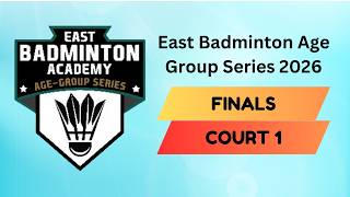 Finals Court 1 - East Badminton Age Group Series 2026