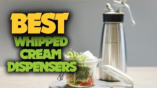 Top 5 Best Whipped Cream Dispensers on Amazon in 2025 – Kitchen Game Changers!