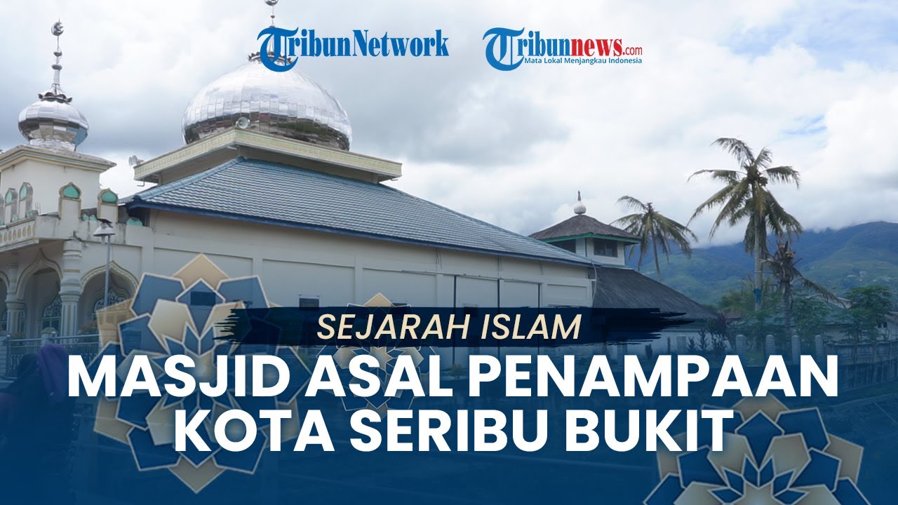 🔴JEJAK ISLAM: Masjid Asal Penampaan Bukti Sejarah Islam di Kota Seribu Bukit