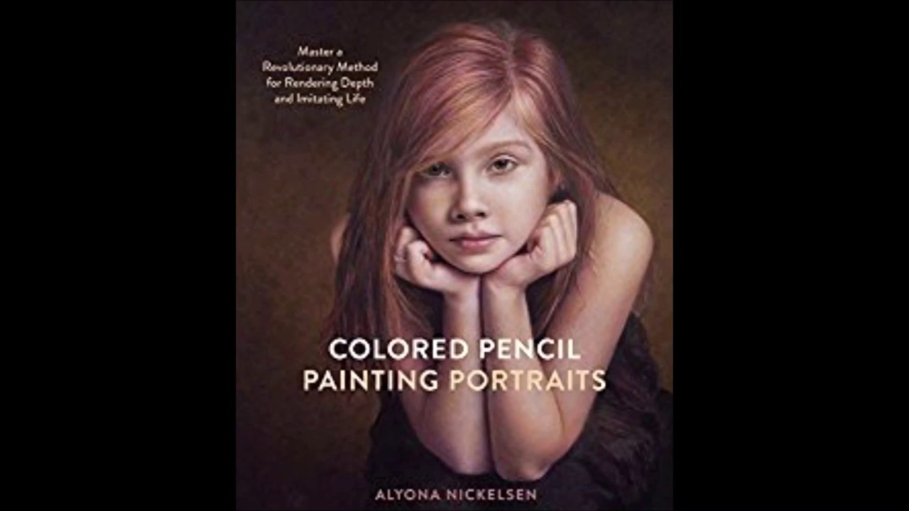 Colored Pencil Painting Portraits by Alyona Nickelsen- Review ... Colored Pencil Painting Portraits by Alyona Nickelsen- Review ...